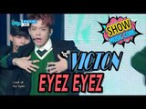 [HOT] VICTON - EYEZ EYEZ, 빅톤 - 아이즈 아이즈 Show Music core 20170318