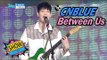 [HOT] CNBLUE - Between Us, 씨엔블루 - 헷갈리게 Show Music core 20170415