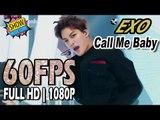 60FPS 1080P | EXO(엑소) - Call Me Baby, 2015 MMF 20151231