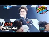 [Comeback Stage] VIXX - Black Out, 빅스 - 블랙 아웃 Show Music core 20170520