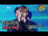 [HOT] SNUPER - Back:Hug, 스누퍼 - 백허그 Show Music core 20170506