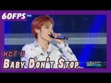 60FPS 1080P | NCT U - Baby Don't Stop, 엔시티 유 - 베이비 돈 스탑 Show Music Core 20180303