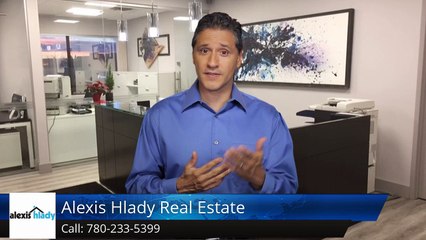 Homes For Sale Edmonton AB (780) 233-5399 Alexis Hlady Real Estate Review