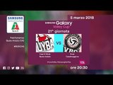 Busto Arsizio - Casalmaggiore | Speciale | 21^ Giornata | Samsung Galaxy Volley Cup 2017/18