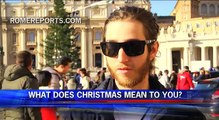 #VOXPOP: What does Christmas mean to you? | Rome Reports