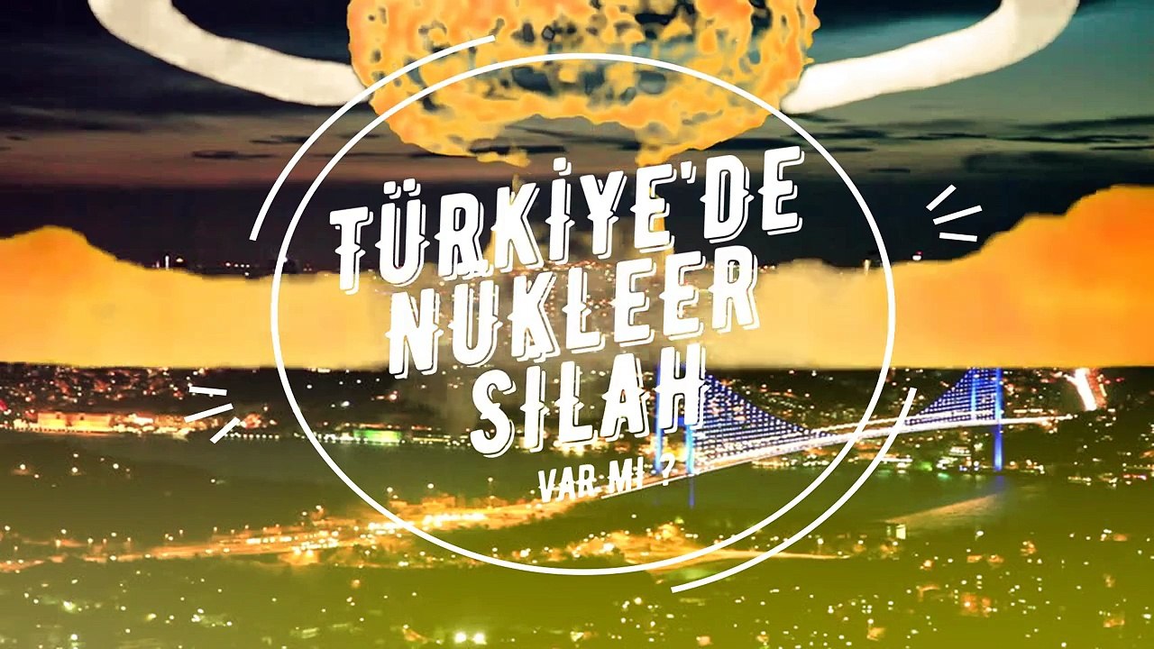 TÜRKİYE'DE NÜKLEER SİLAH VAR MI ?
