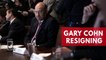 White House Chief Economic Advisor Gary Cohn resigning