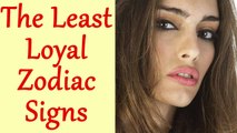 Least Loyal Zodiac Signs | BoldSky