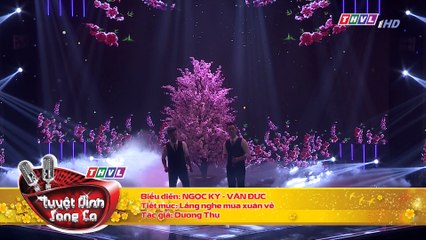 Lắng Nghe Mùa Xuân Về - Ngọc Kỳ, Văn Đức (Gala Tuyệt Đỉnh Song Ca)