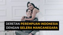 Deretan Perempuan Indonesia dengan Selera Mancanegara