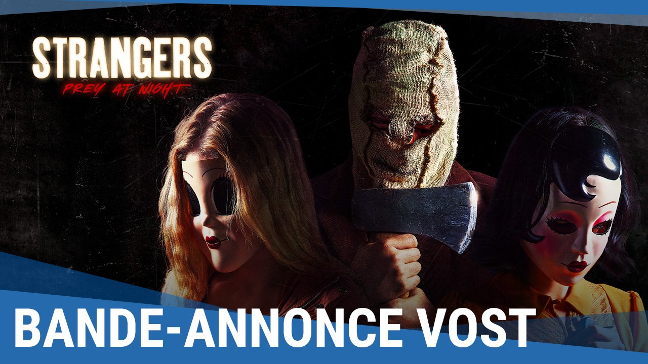 STRANGERS : PREY AT NIGHT - Bande-annonce (VOST) [au cinéma le 18 avril 2018]