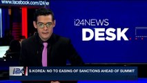 i24NEWS DESK | S. Korea: no to easing of sanctions ahead of Summit | Wednesday, March 7th 2018