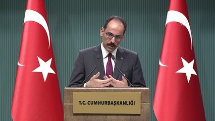 Kalın: 'İdlib tarafında kamp kurulmasıyla ilgili çalışmalarımız devam ediyor' - ANKARA