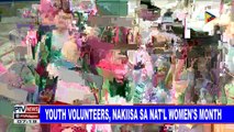 #PTVNEWS: Youth volunteers, nakiisa sa National Women's Month
