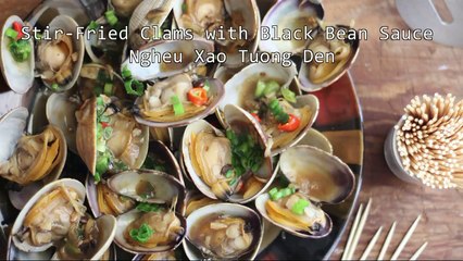 Stir-Fried Clams with Black Bean Sauce (Ngheu Xao Tương đen) 豉汁炒蜆