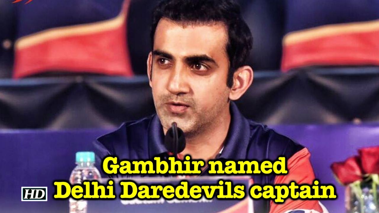 Gambhir named Delhi Daredevils captain