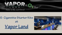 Finest Collection E- Cigarette Starter Kits at Vapor Land