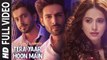 Full Video: Tera Yaar Hoon Main | Sonu Ke Titu Ki Sweety | Arijit Singh Rochak Kohli | Song 2018