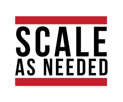 Scale As Needed