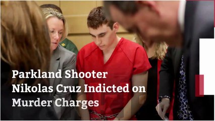 Parkland Shooter Nikolas Cruz Indicted on Murder Charges