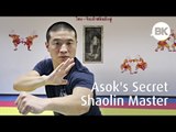 Meet Asok's Secret Shaolin Master
