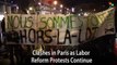 Clashes in Paris as Labor Reform Protests Continue