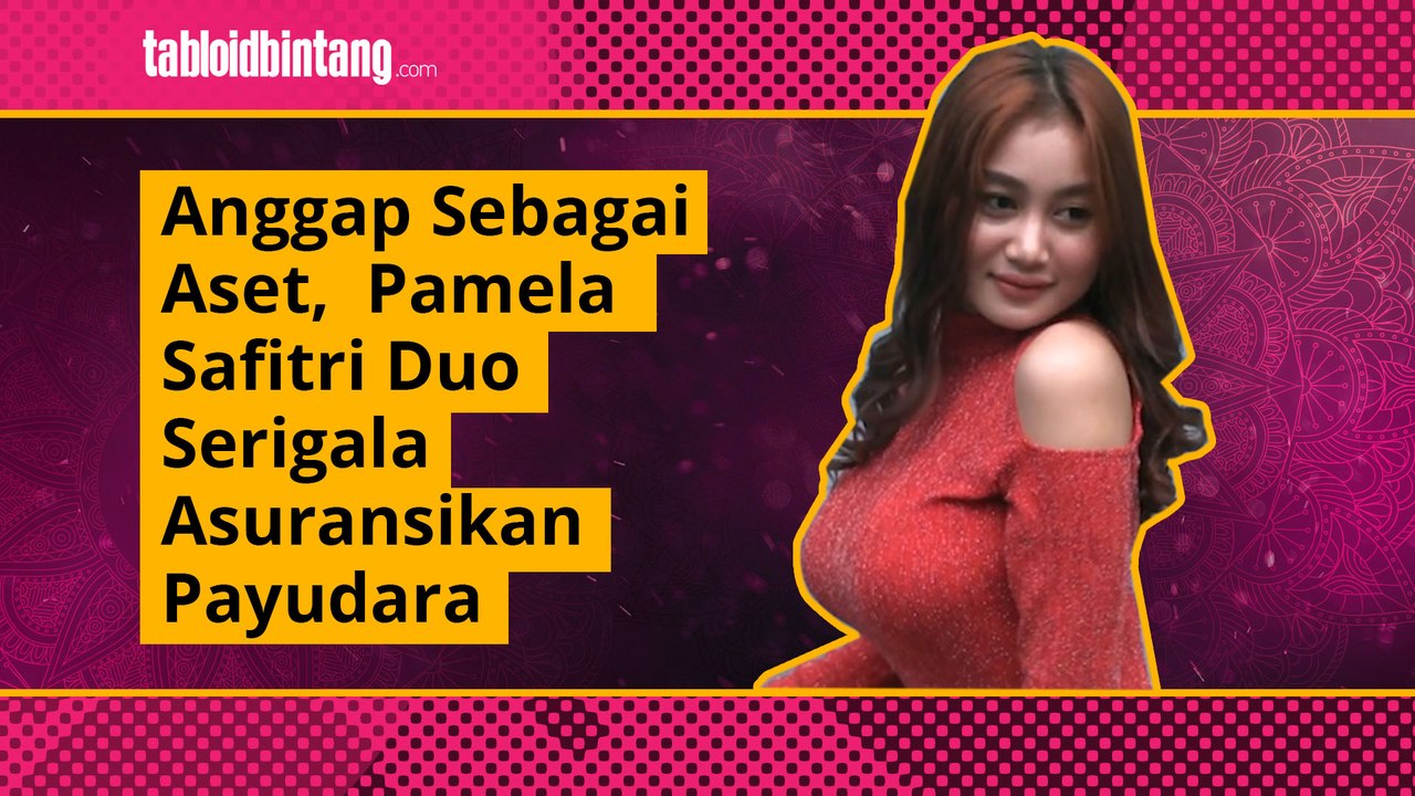 Wow, Pamela Safitri 'Duo Serigala' Asuransikan Payudara Seksinya!