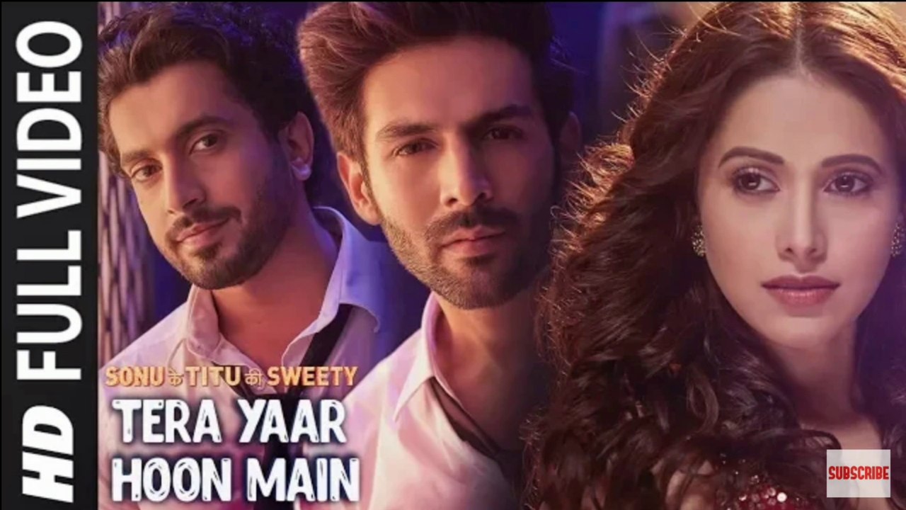 Full Video: Tera Yaar Hoon Main | Sonu Ke Titu Ki Sweety | Arijit Singh Rochak Kohli | Song 2018