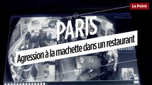 Paris : les images de l’agression d’un homme au sabre et à la machette dans un restaurant