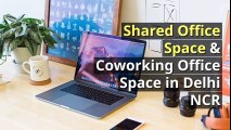 Shared Office Space & Coworking Office Space in Delhi NCR