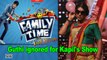 Kapil Sharma ignores Guthi for 'Family Time'?