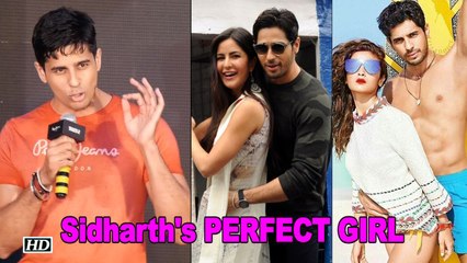 Sidharth Malhotra talks about his PERFECT GIRL!
