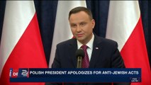 i24NEWS DESK | Polish president apologizes for atni-Jewish acts | Thursday, March 8th 2018