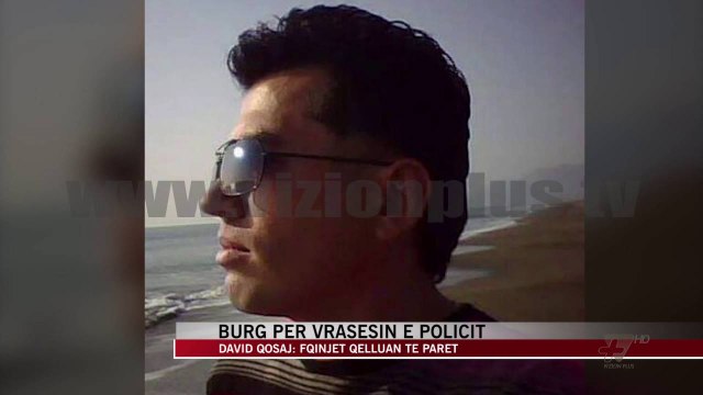 Burg për vrasësin e policit Ardian Kodra - News, Lajme - Vizion Plus