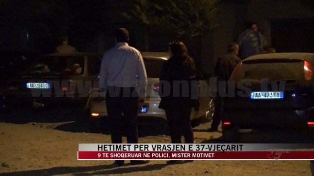 Elbasan, hetimet për vrasjen e 37-vjeçarit - News, Lajme - Vizion Plus