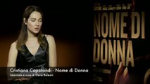 Nome di Donna- Cristiana Capotondi 'Non possiamo più permetterci di essere ambigue'. Intervista