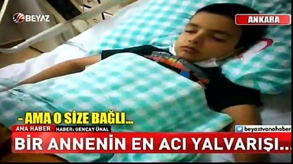 Bir annenin en acı yalvarışı...