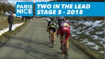 Two in the lead - Étape 5 / Stage 5 - Paris-Nice 2018
