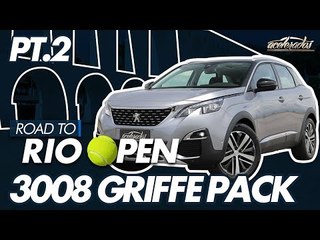 AS 1001 TECNOLOGIAS DO PEUGEOT 3008 GRIFFE PACK RUMO AO RIO OPEN DE TÊNIS! ESPECIAL #171