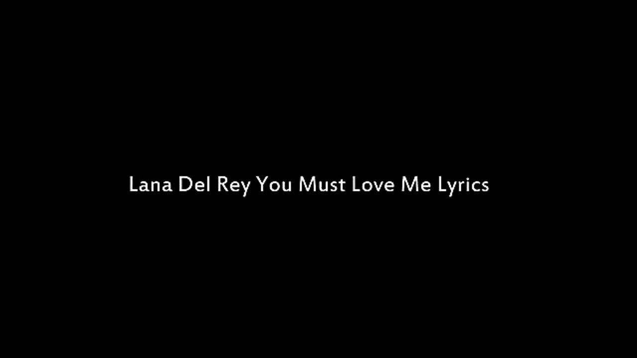 Lana Del Rey - You Must Love Me (Lyrics)