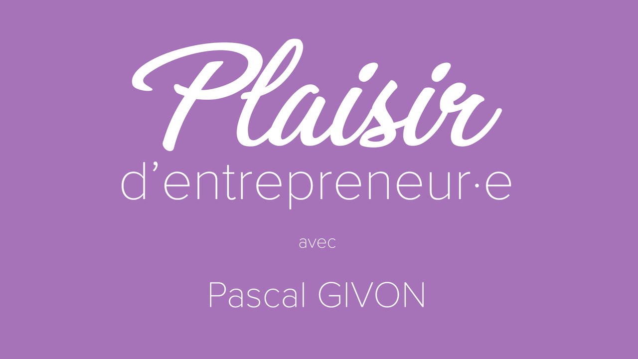 PLAISIR D'ENTREPRENEUR·E #29