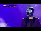 [King of masked singer] 복면가왕 - My song make women cry's identity! 'Nothing better' 20150911