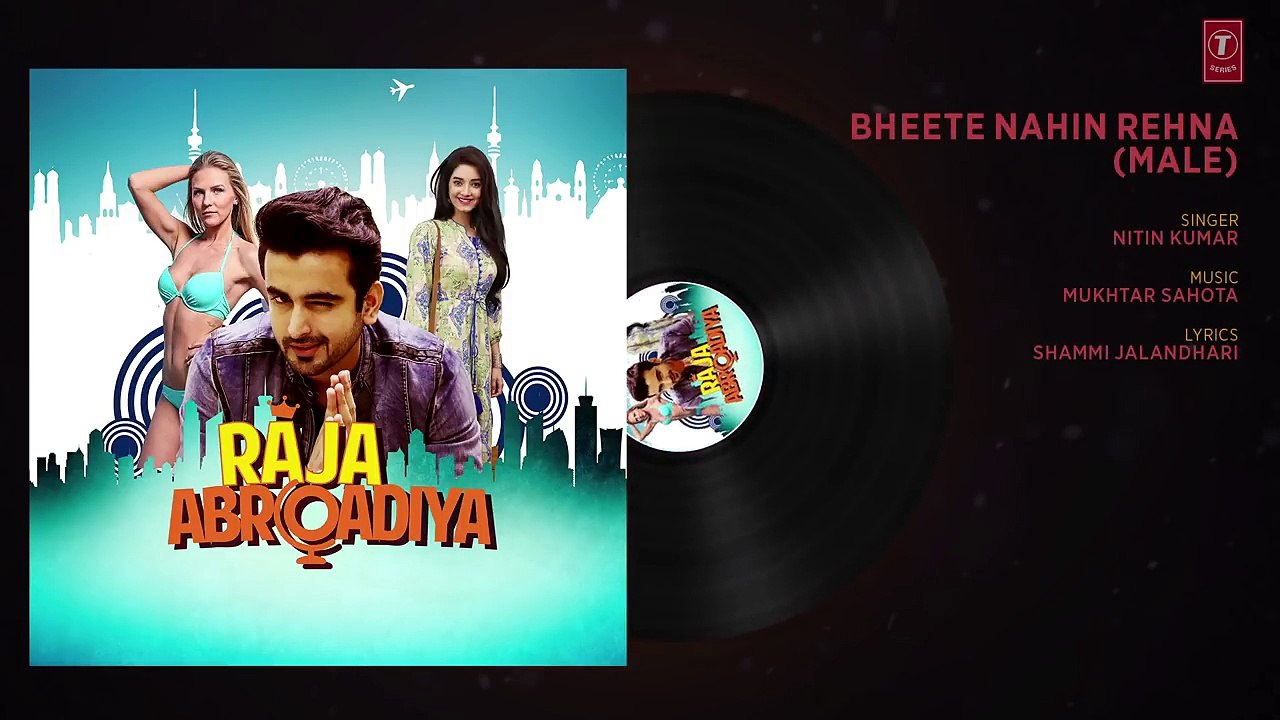 Bheete Nahin Rehna (Male) Full Audio Song _ Raja Abroadiya