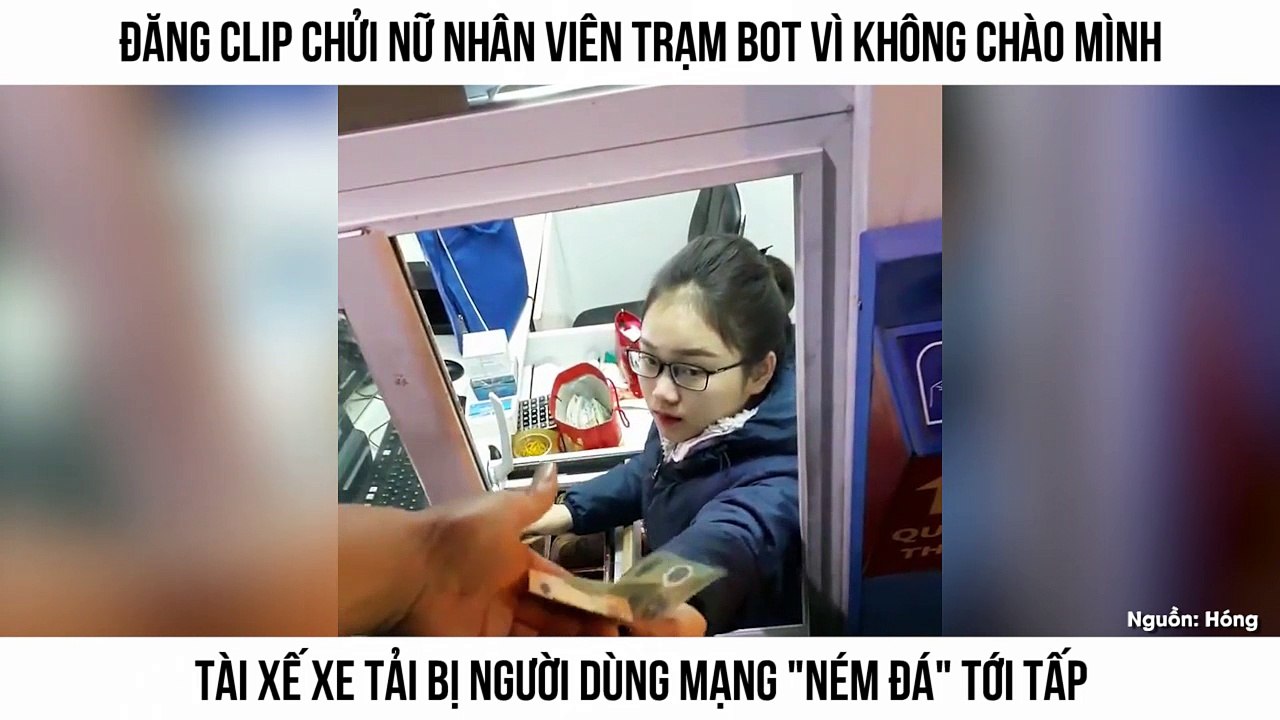 Đăng clip chửi nữ nhân viên trạm BOT vì không chào mình, tài xế xe tải bị người dùng mạng "ném đá" tới tấp