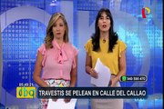 Callao: grupo de travestis protagonizan pelea en la avenida Tomás Valle