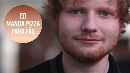 Ed Sheeran mandou pizza para seus fãs