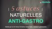 5 astuces naturelles anti gastro