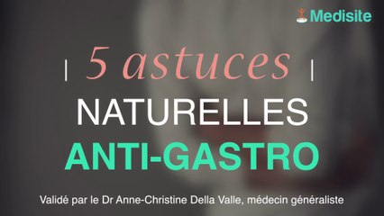 5 astuces naturelles anti gastro