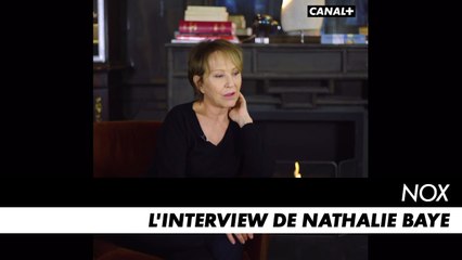 NOX - L'interview de Nathalie Baye