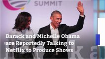 Barack and Michelle Obama are Reportedly Talking to Netflix to Produce Shows